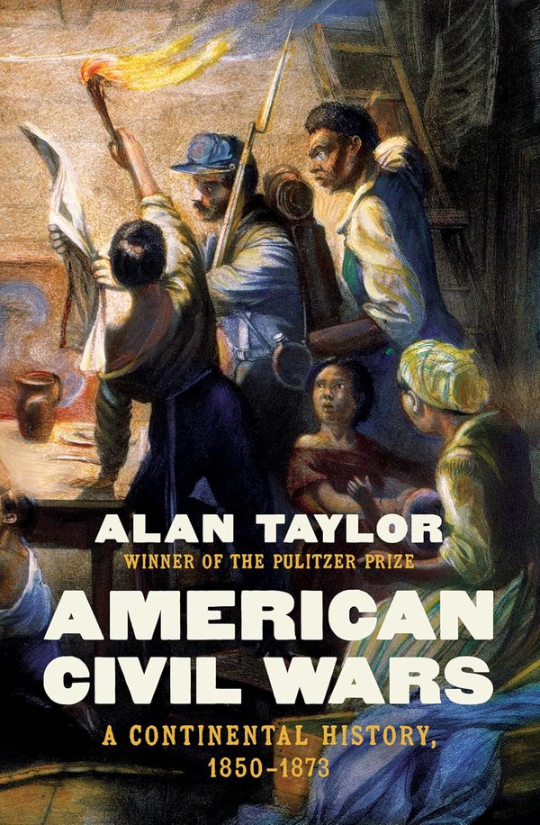 American Civl Wars by Alan Taylor