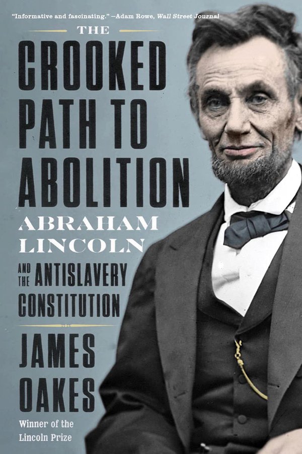 The Crooked Path to Abolition by James Oakes