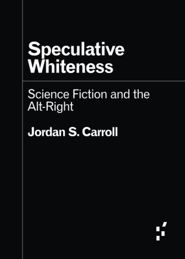 Speculative Whiteness by Jordan S. Carroll