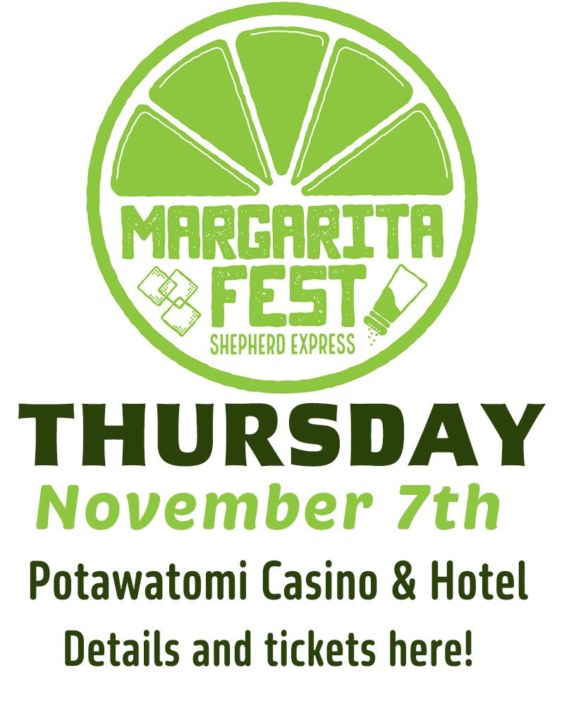 Shepherd Express Margarita Fest - November 7, 2024