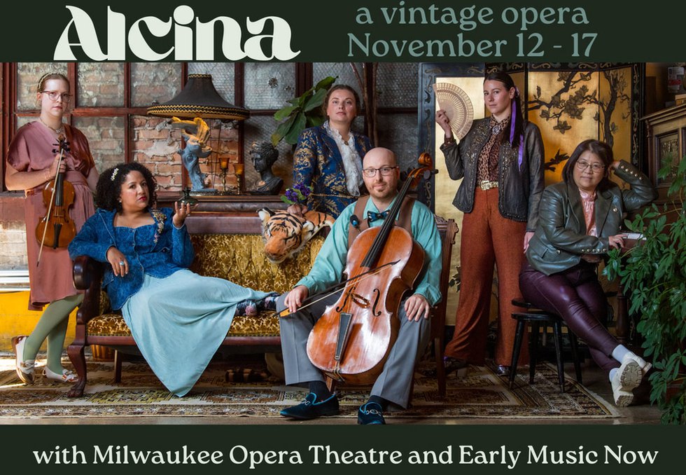 Alcina - Milwaukee Opera Theatre and Early Music Now