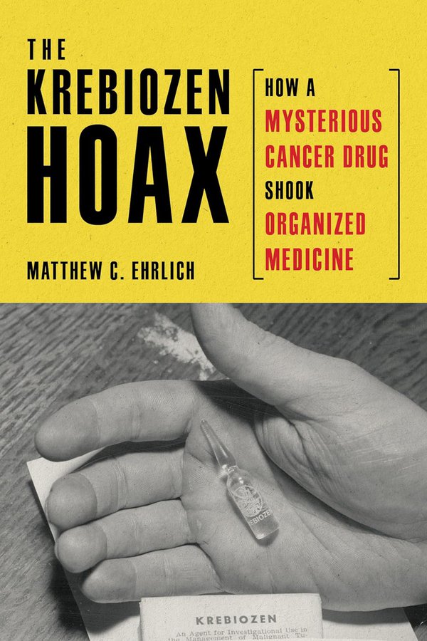 The Krebiozen Hoax by Matthew C. Ehrlich