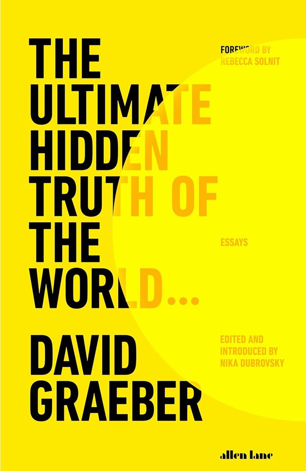 The Ultimate Hidden Truth of the World … by David Graeber