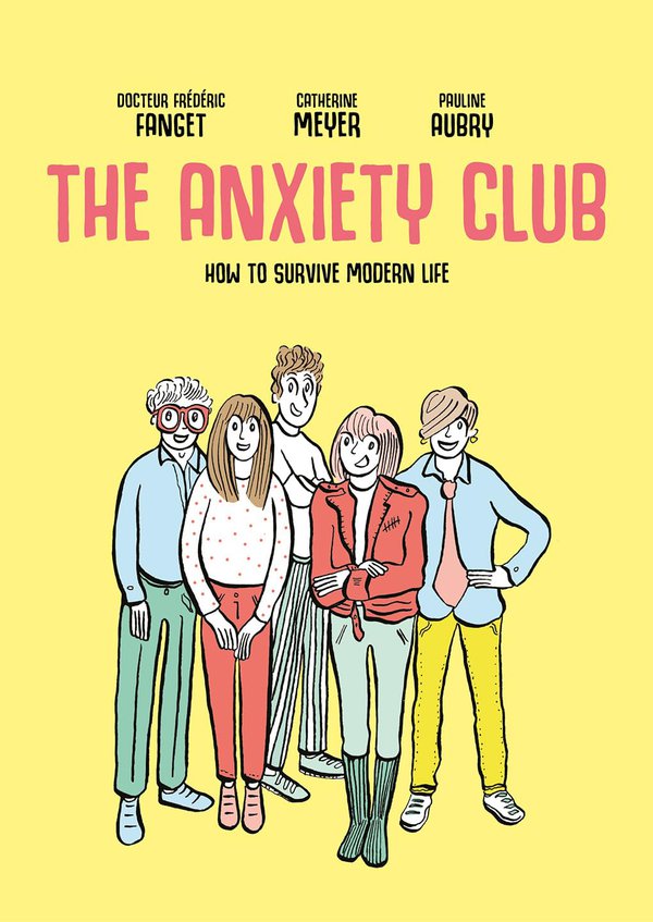 The Anxiety Club by Fanget, Meyer and Aubrey