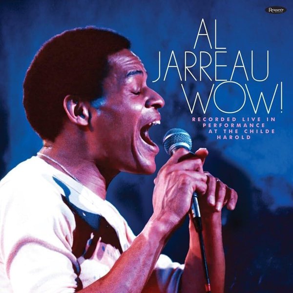 Wow! Live At The Childe Harold by Al Jarreau