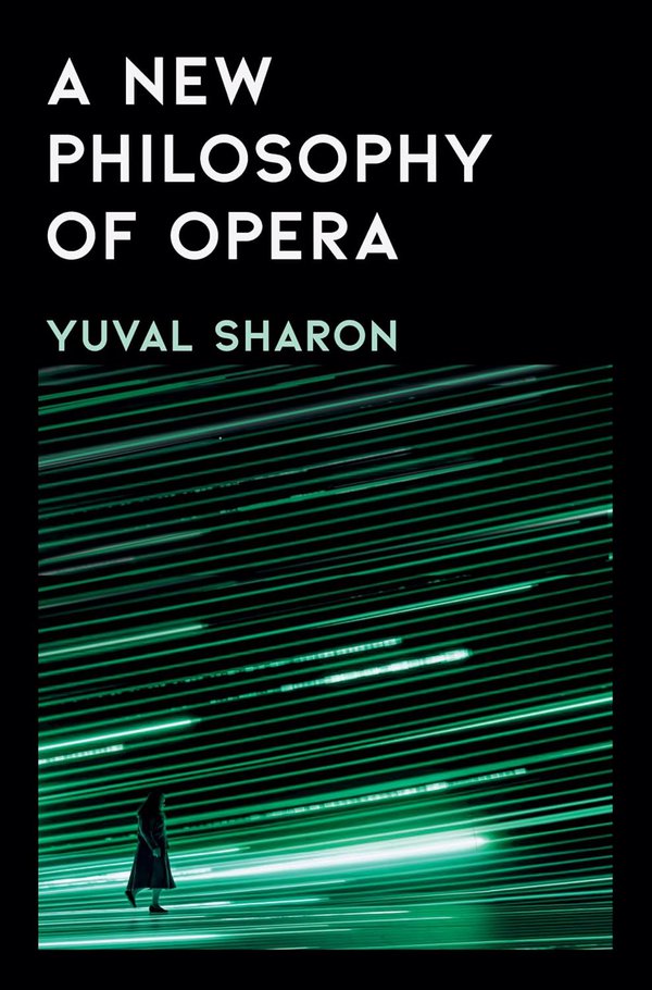 A New Philosopy of Opera by Yuval Sharon